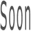 Soon